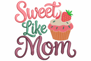 Sweet Like Mom Cupcake Embroidery Design