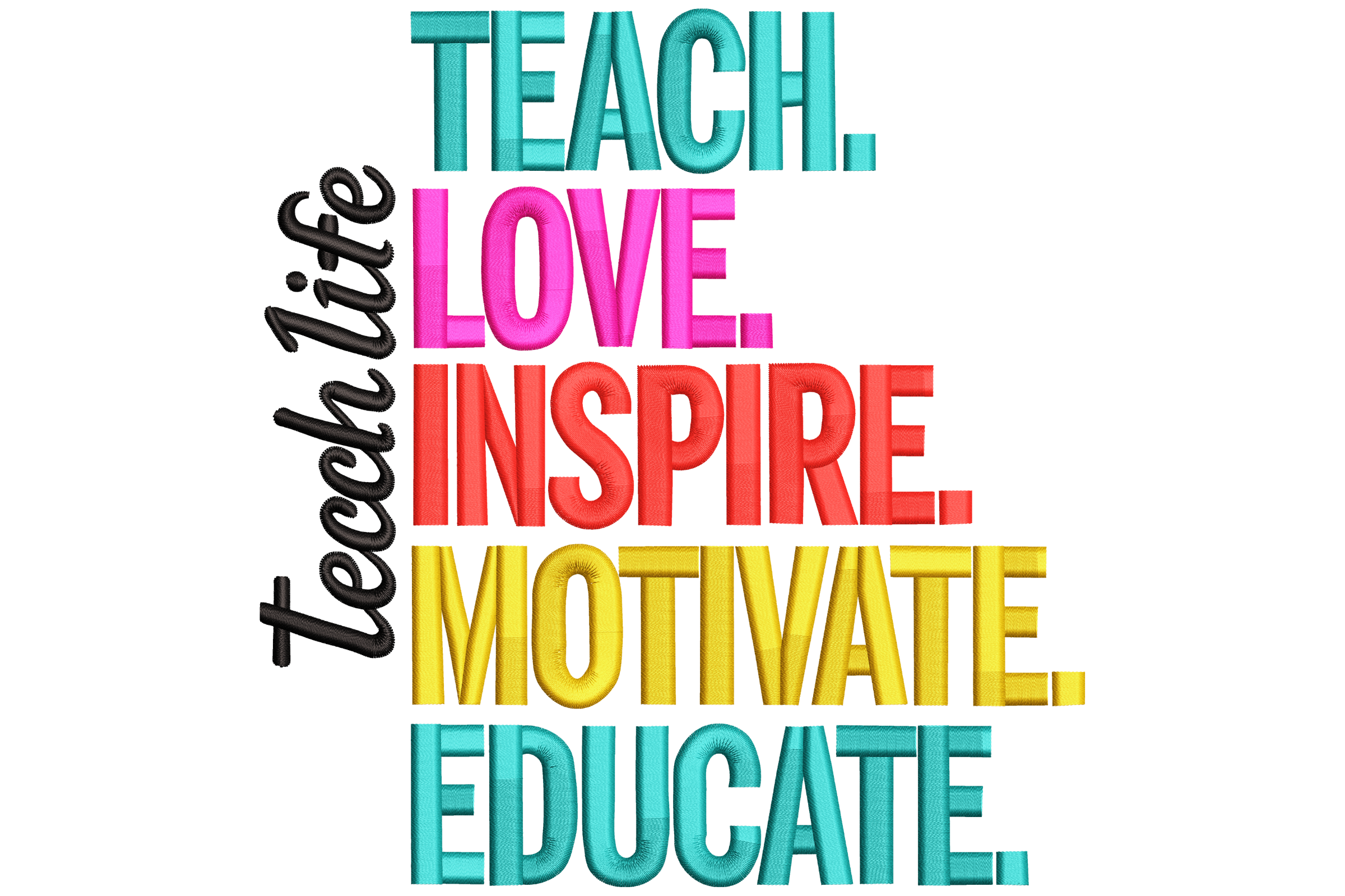 Teach Life Embroidery Design