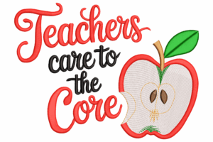 Teachers Care to the Core Embroidery Design