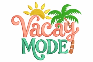 Vacay Mode Machine Embroidery Design