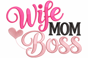 Wife Mom Boss Machine Embroidery Design