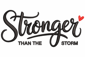 Elegant Stronger Than the Storm Embroidery Design