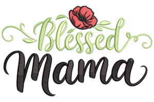 Premium Blessed Mama Embroidery Design