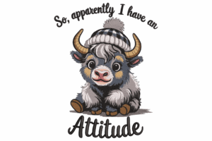 So Apparently I Have an Attitude Yak Embroidery Design