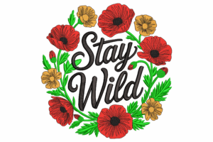 Stay Wild Floral Wreath Embroidery Design