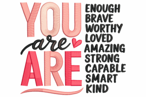 You Are Enough Inspirational Quote Embroidery Design