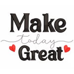 Make Today Great Embroidery Design