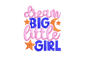 Free Dream Big Little Girl Embroidery Design