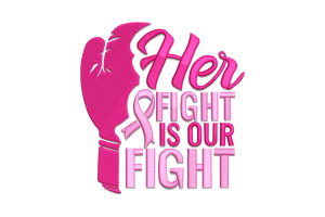 Her Fight Is Our Fight Breast Cancer Embroidery Design