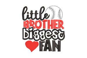Little Brother Biggest Fan Baseball Embroidery Design