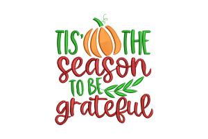 Tis The Season to Be Grateful Embroidery Design