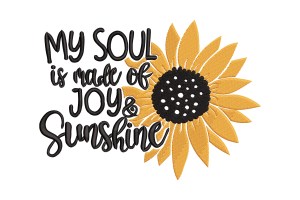 My Soul is Made of Joy Sunshine Machine Embroidery Design