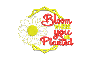 Free Bloom Where You Are Planted Machine Embroidery Design