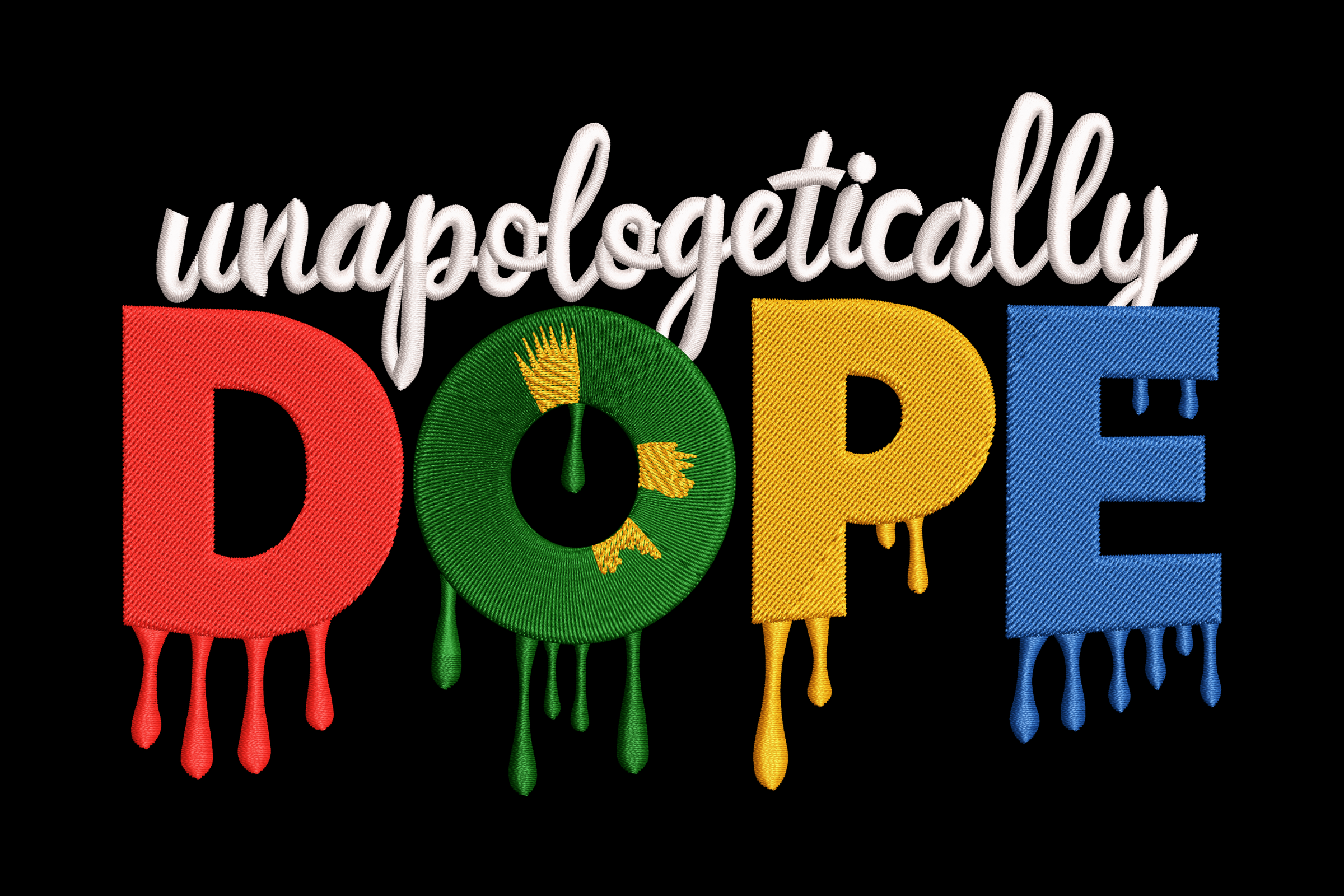 Free Unapologetically DOPE Embroidery Design
