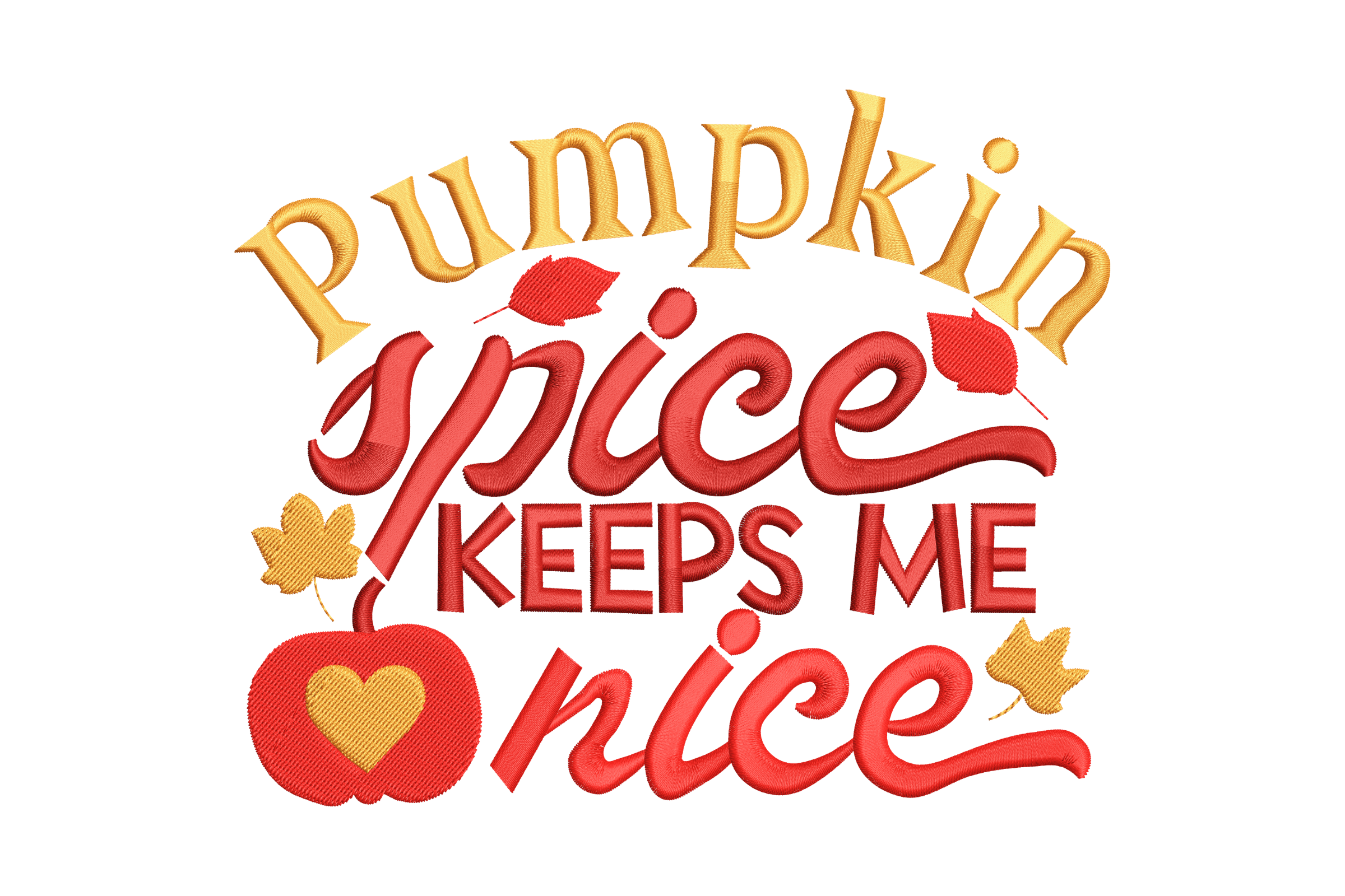 Pumpkin Spice Keeps Me Nice Embroidery Design