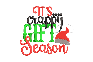 It’s Crappy Gift Season Embroidery Design