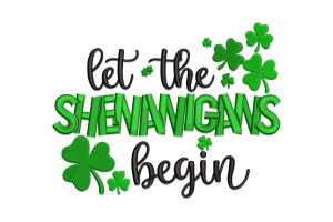 Let the Shenanigans Begin Embroidery Design