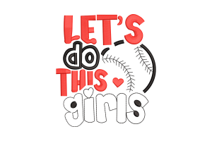 Let’s Do This Girls Baseball Embroidery Design