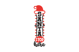 Santa Stop Here Embroidery Design