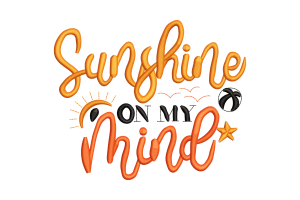 Sunshine on My Mind Embroidery Design
